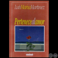 PERTENECE AL AMOR - Autor:  LUIS MARÍA MARTÍNEZ - Año 1998